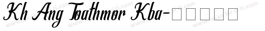 Kh Ang Toathmor Kba字体转换